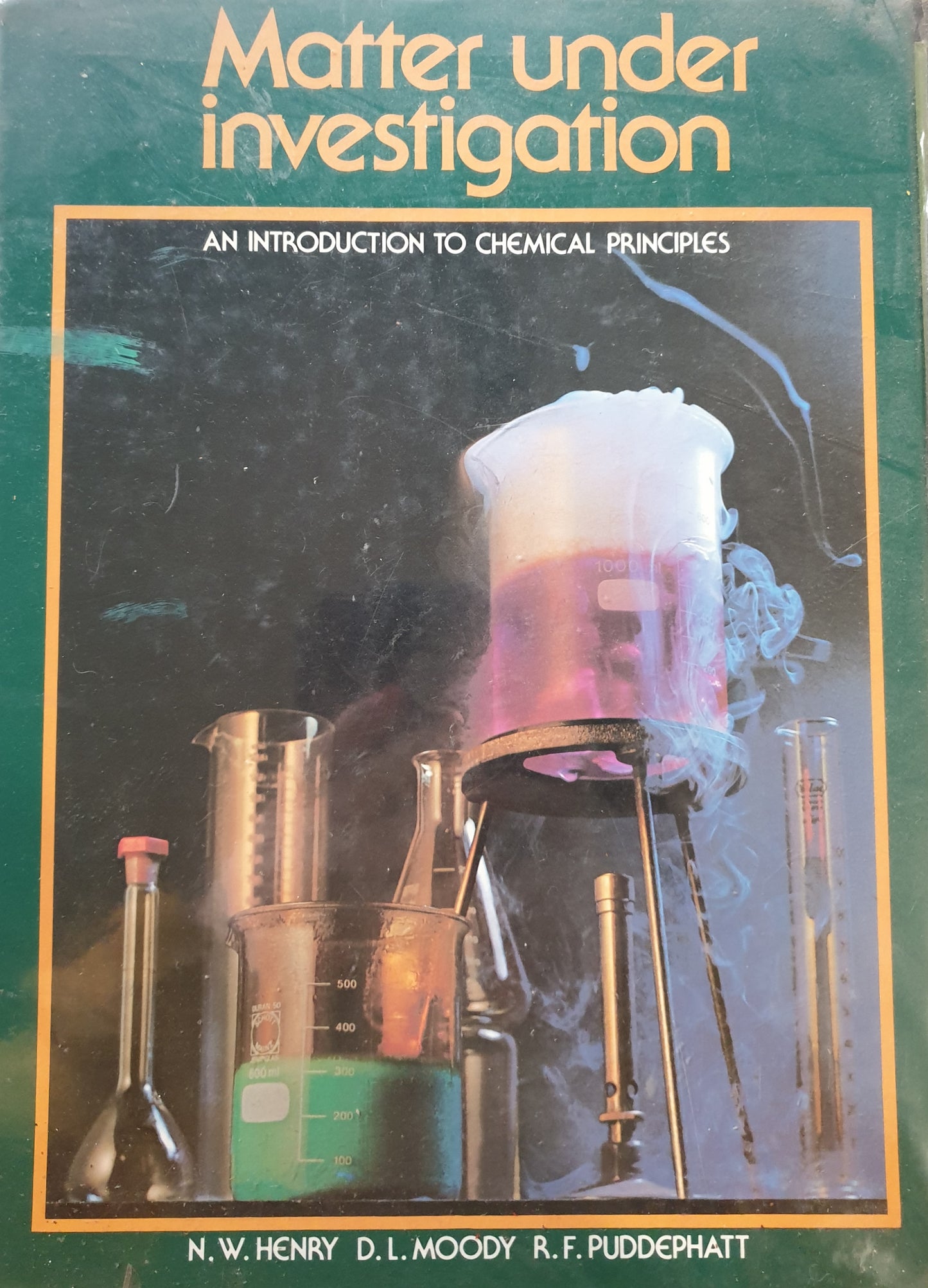 Matter Under Investigation - An Introduction to Chemical Principles - N. W. Henry