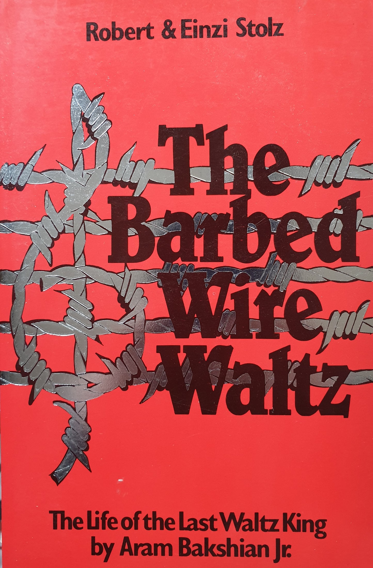 The Barbed Wire Waltz - Robert & Einzi Stolz