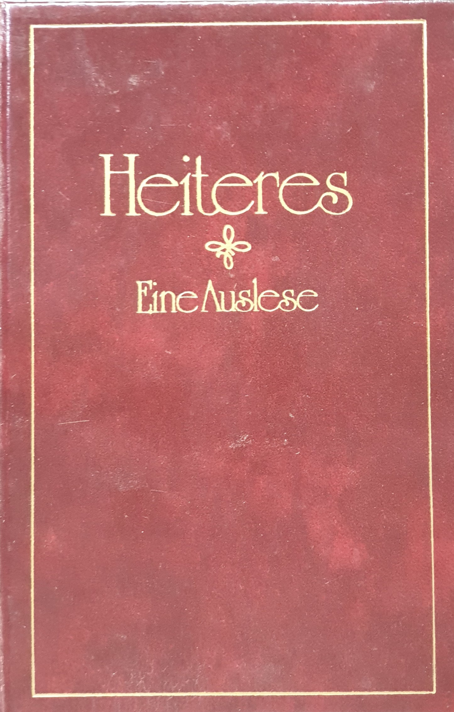 Heiteres - Eine Auslese - Martin Auswahl Weltenburger
