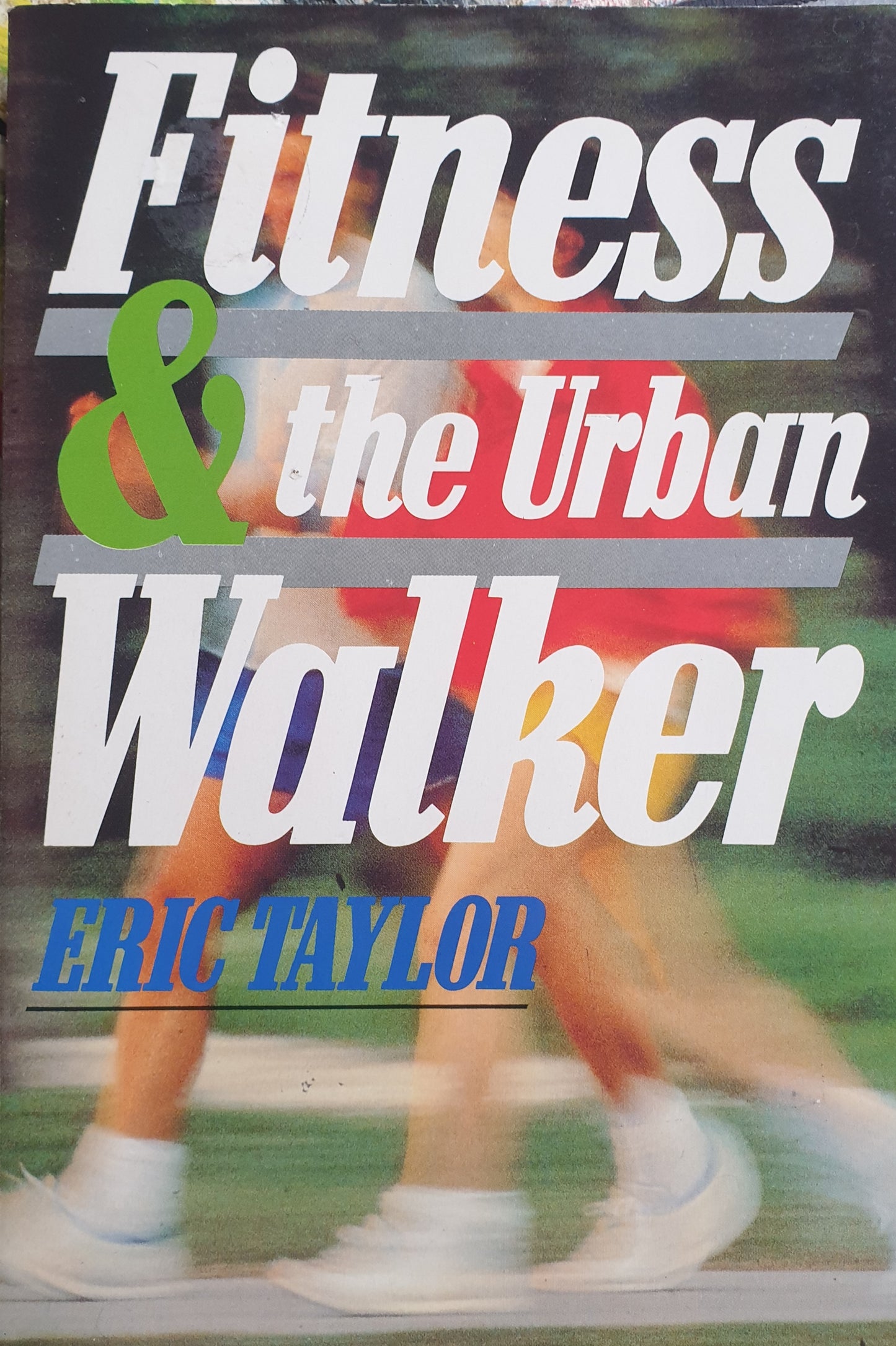 Fitness and the Urban Walker - 1989 - Eric Taylor