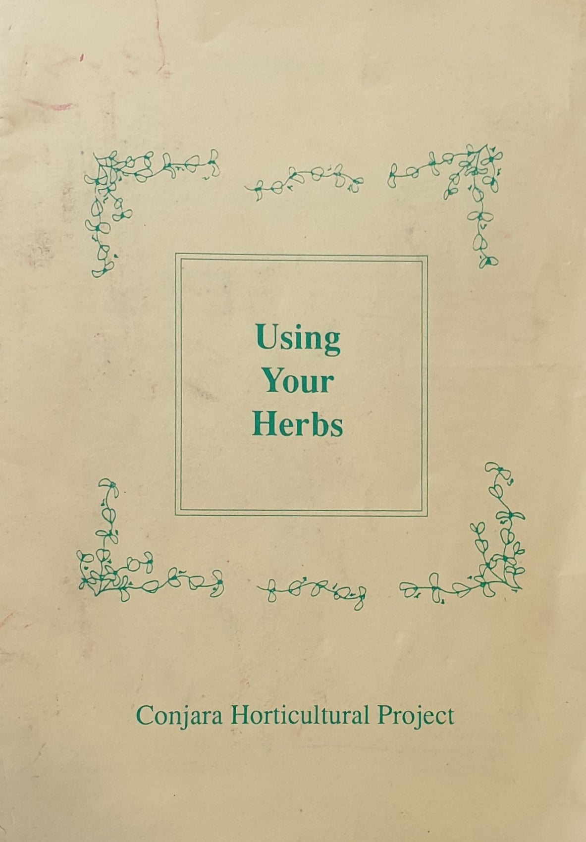 Using your Herbs - 1989 - Conjara Horticultural Project