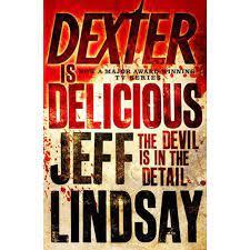 Dexter is Delicious - Jeff Lindsay