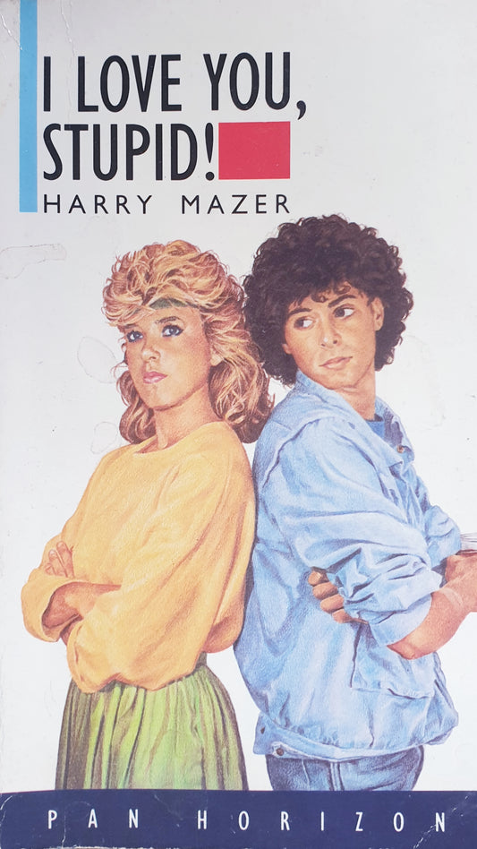 I Love You, Stupid 1986 Edition - Harry Mazer