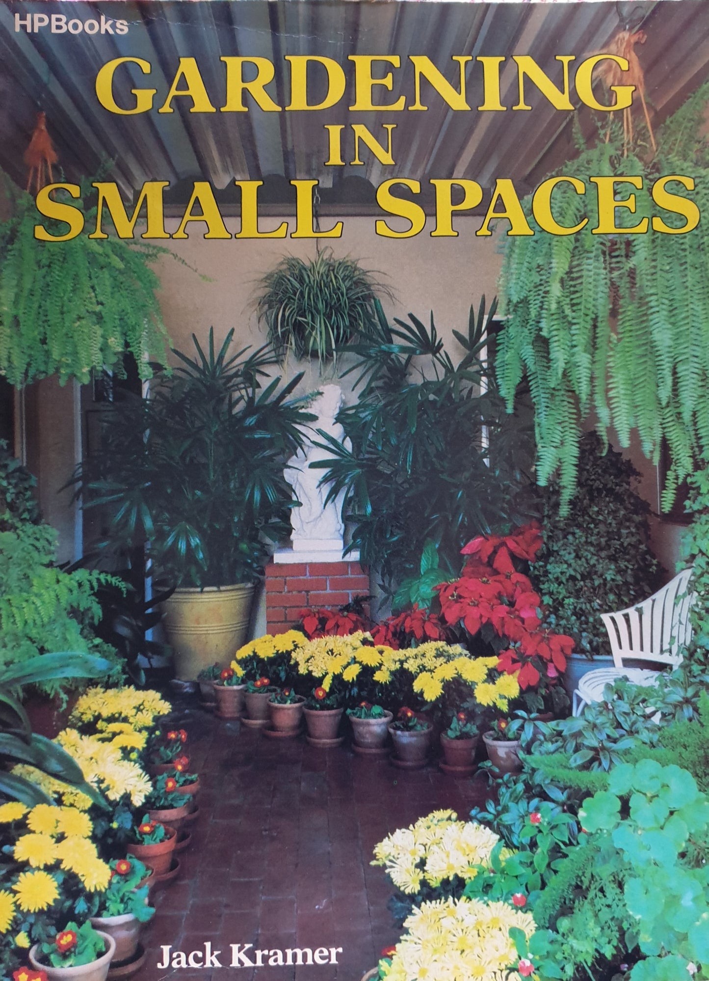 Gardening in Small Spaces - 1986 - Jack Kramer