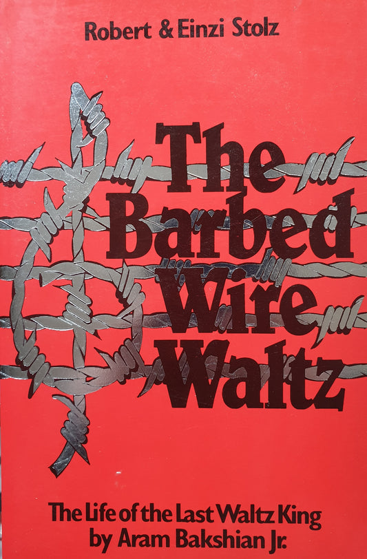 The Barbed Wire Waltz - Robert & Einzi Stolz