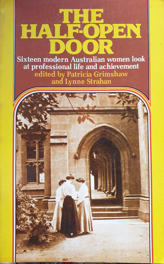 The Half-Open Door Sixteen modern Australian women look at professional life and achievement 1982 -