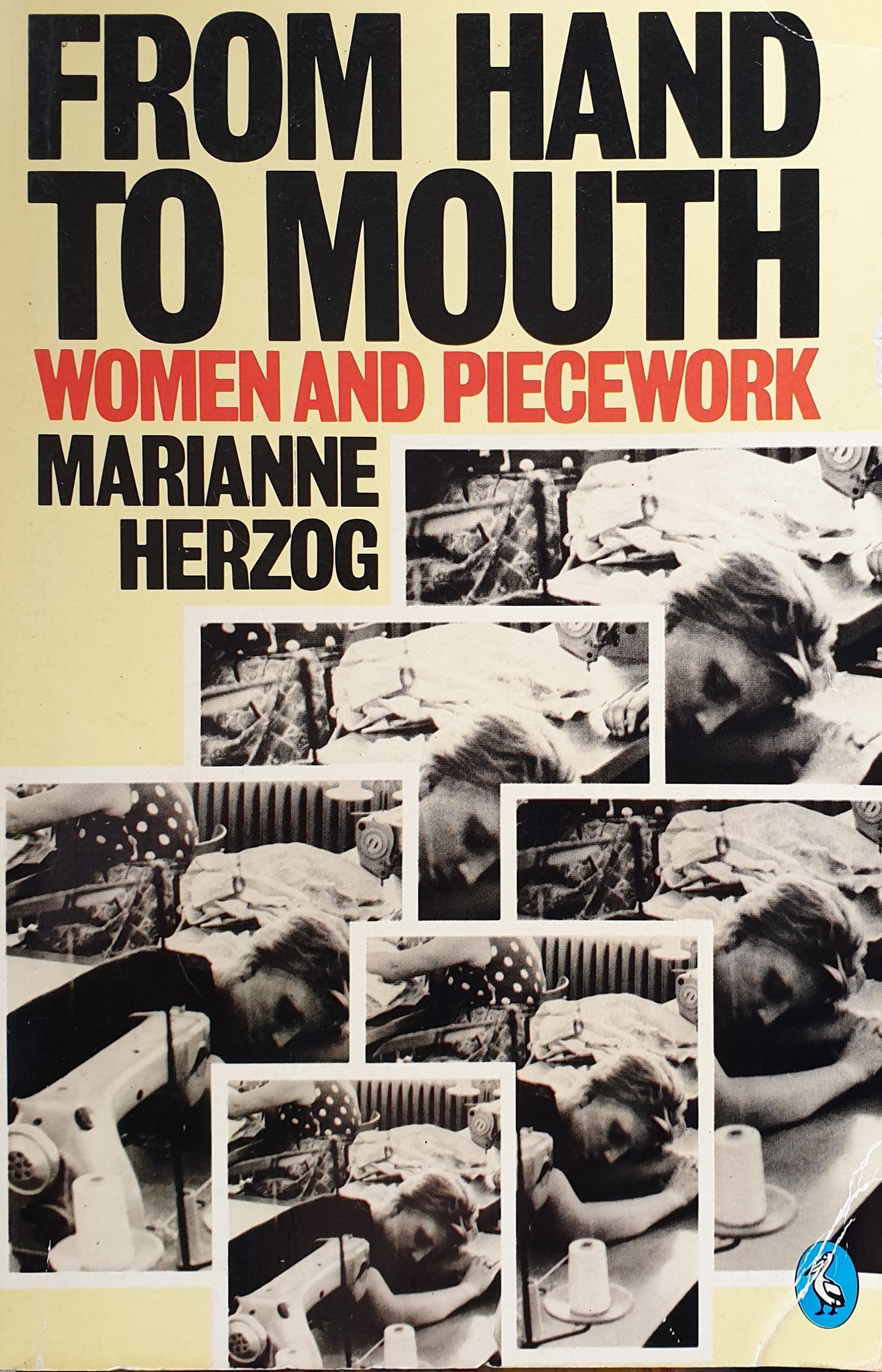 From Hand To Mouth - Women and Piecework - 1980 - Marianne Herzog