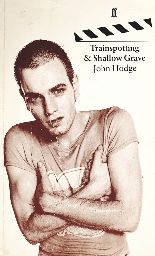 Trainspotting & Shallow Grave - John Hodge