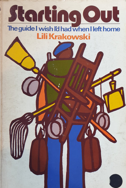 Starting Out: The Guide I Wish I d Had When I Left Home - 1973 - Lili Krakowski