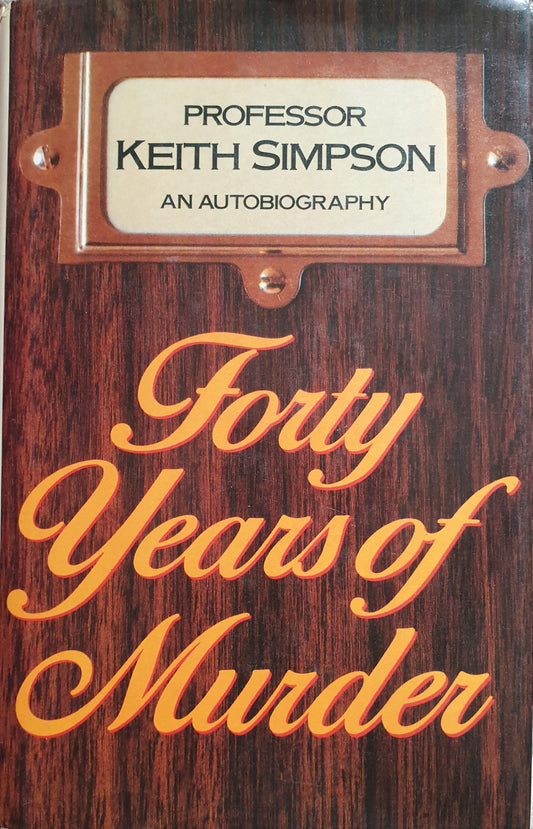 Forty Years of Murder - Keith Simpson
