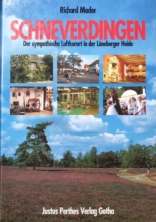 Schneverdingen - Der Sympathische Luftkurort in der L neburger Heide - Richard Mader