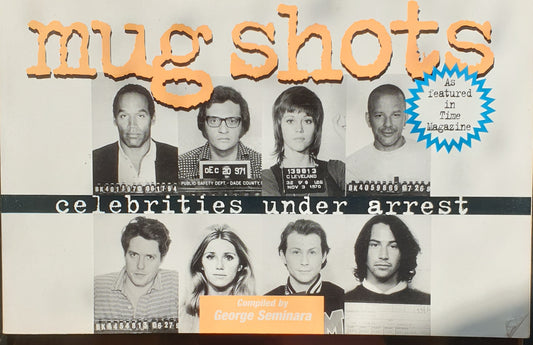 Mugshots: Celebrities under Arrest - George Seminara
