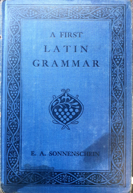 A First Latin Grammar 1930 - Frank G Kirby
