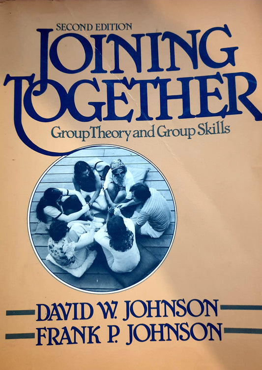 Joining Together - Group Theory and Group Skills - David W Johson