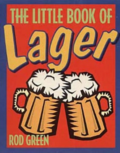 The Little Book of Lager - Rod Green