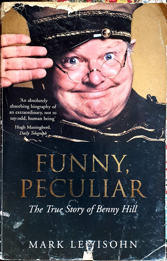 Funny Peculiar - The True Story of Benny Hill - Mark Levisohn