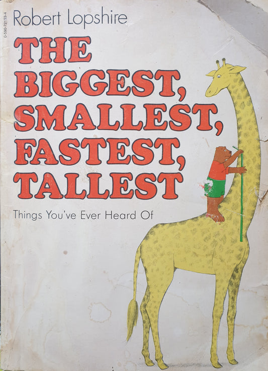 The Biggest, smallest, tallest, fastest - Robert Lopshire
