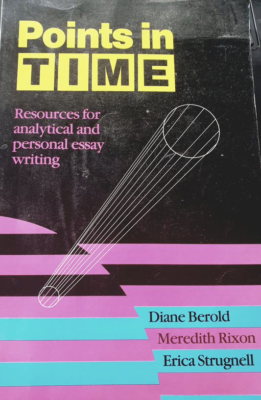 Points in time - Resources for analytical and personal essay writing - Diane Berold